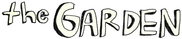 The Garden (a hand drawn heading that says 